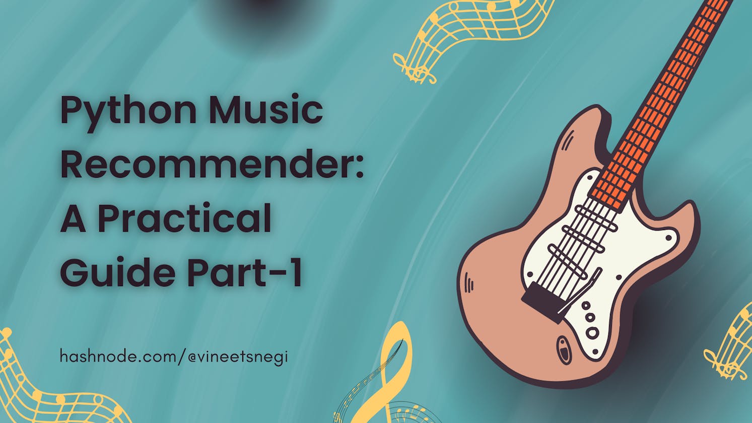 Python Music Recommender: A Practical Guide Part-1