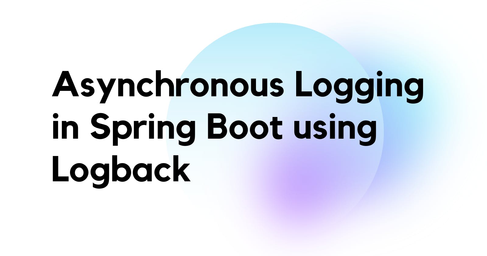 Asynchronous Logging in Spring Boot using Logback