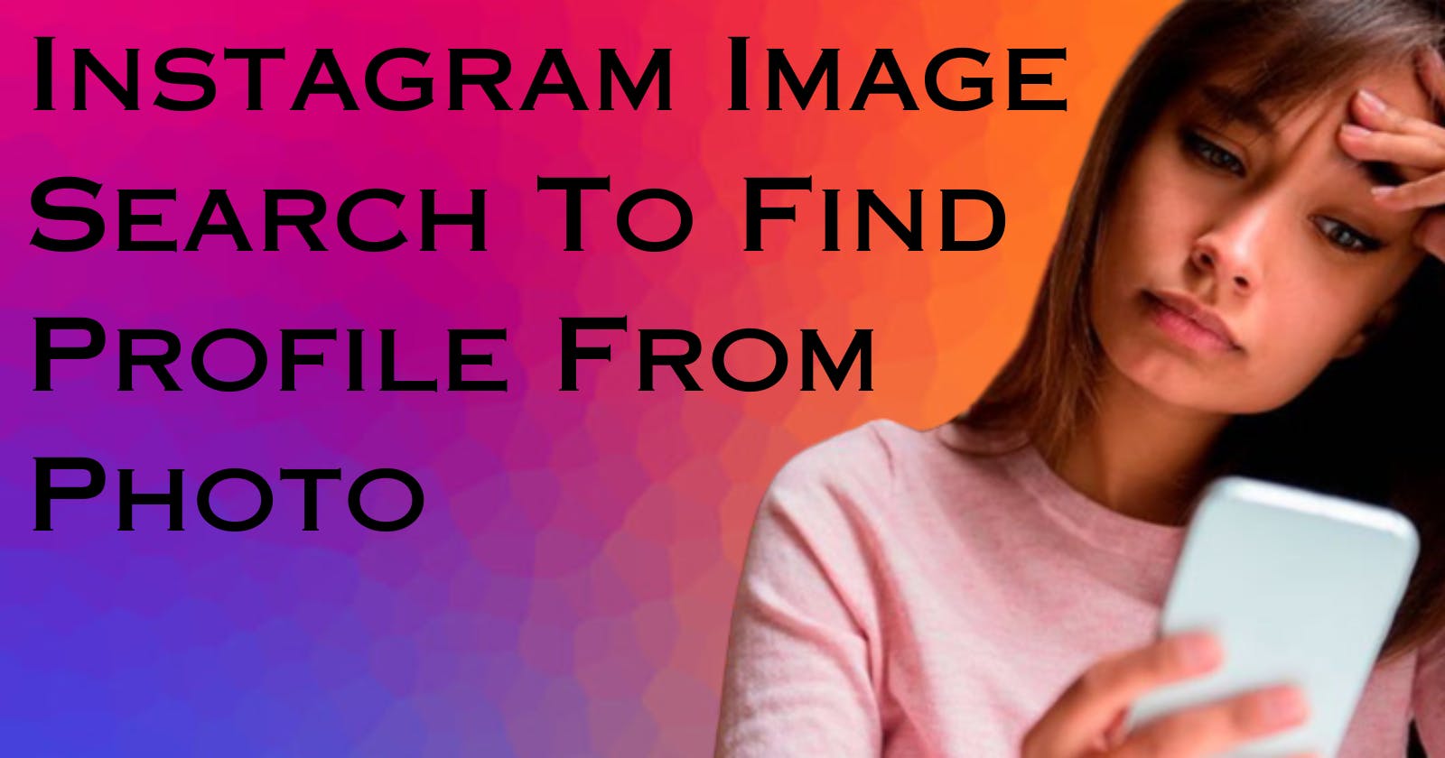 Instagram Image Search To Find Profile From Photo
