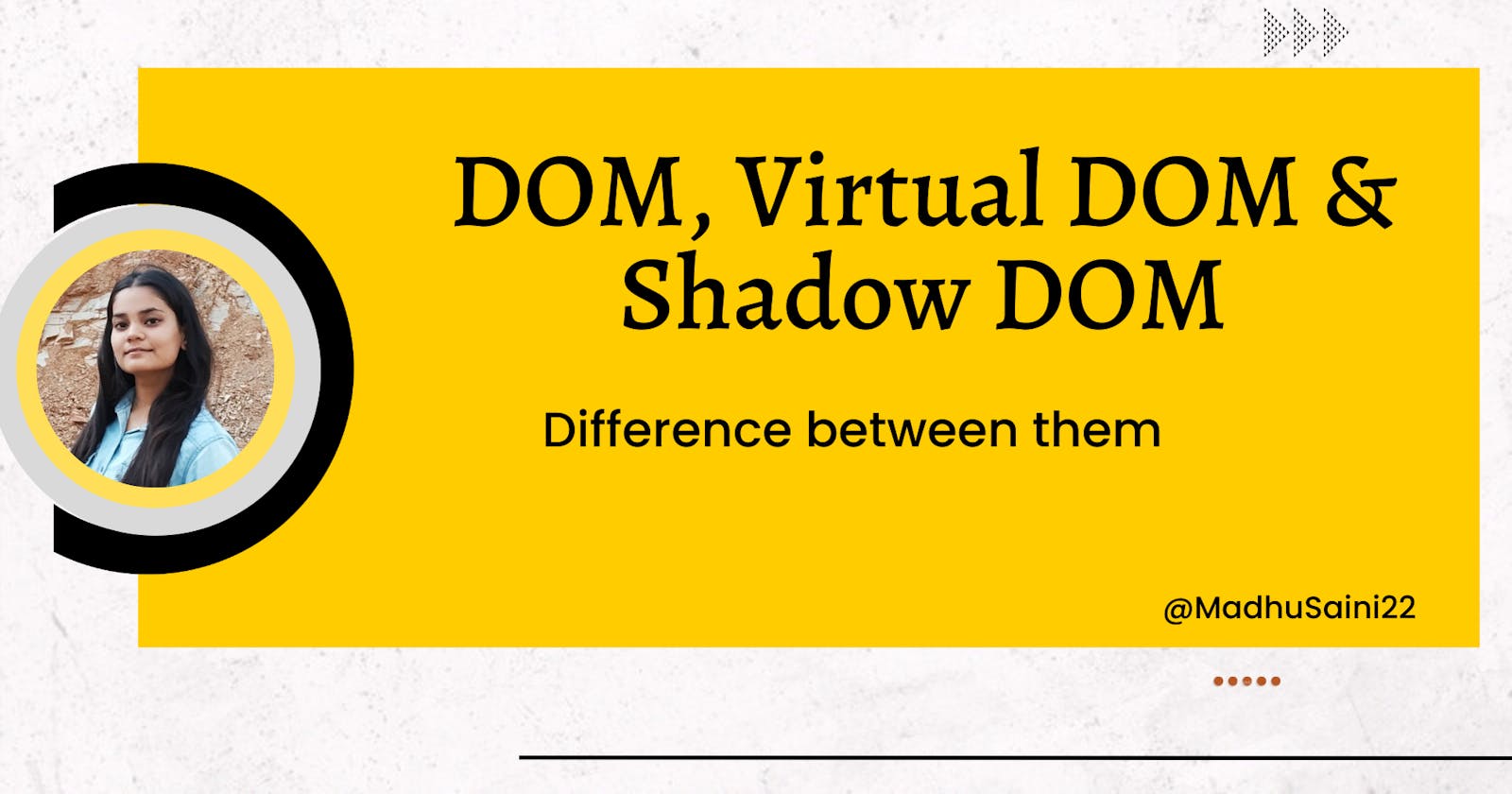 DOM, Virtual DOM and Shadow DOM: A Comprehensive Guide