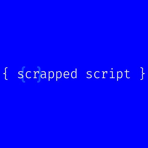 Scrapped Script