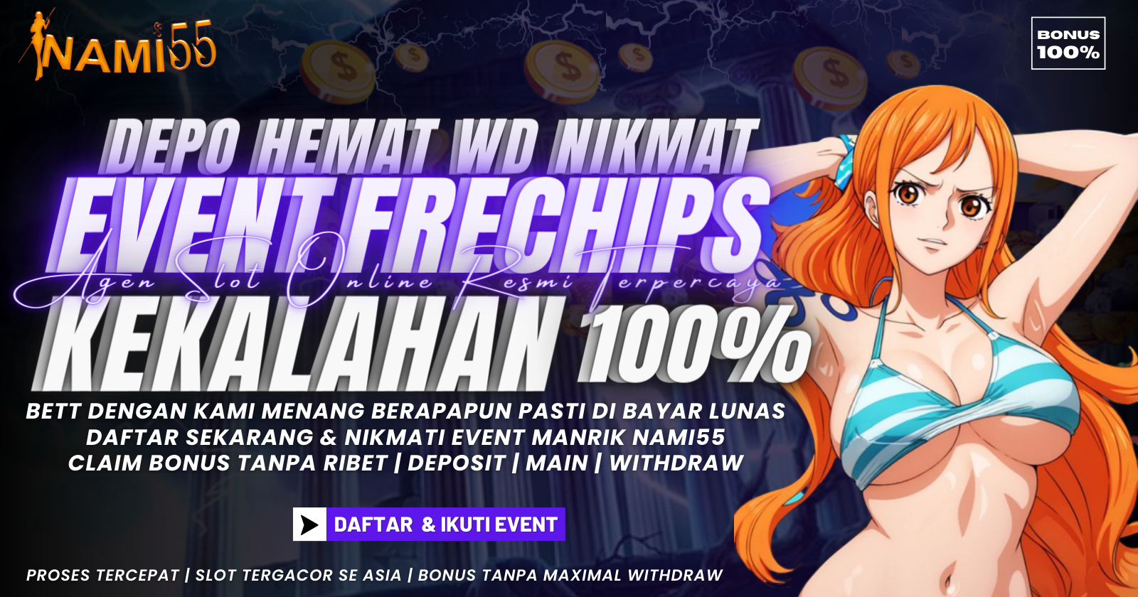 Nami55  Situs Slot Frechips Kekalahan 100% Tanpa TO Bebas IP!!