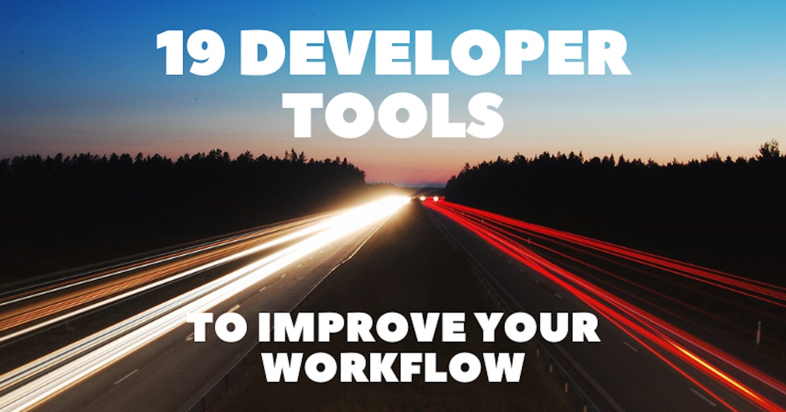 19 Developer Tools to Improve Your Workflow ⚡🚀
