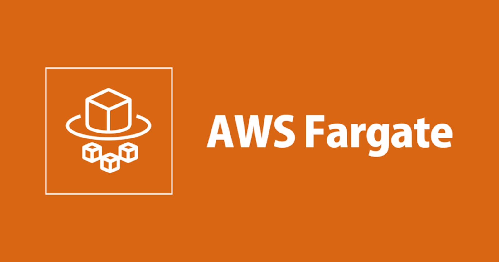 AWS Fargate: Sailing Smoothly Through Container Orchestration