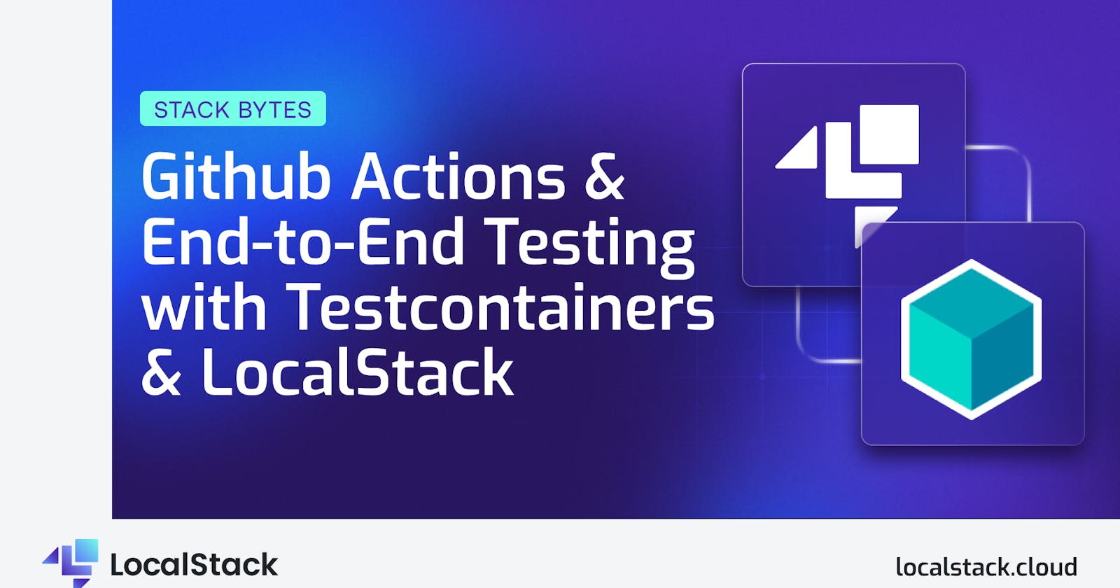 Github Actions & End-to-End Testing with Testcontainers & LocalStack