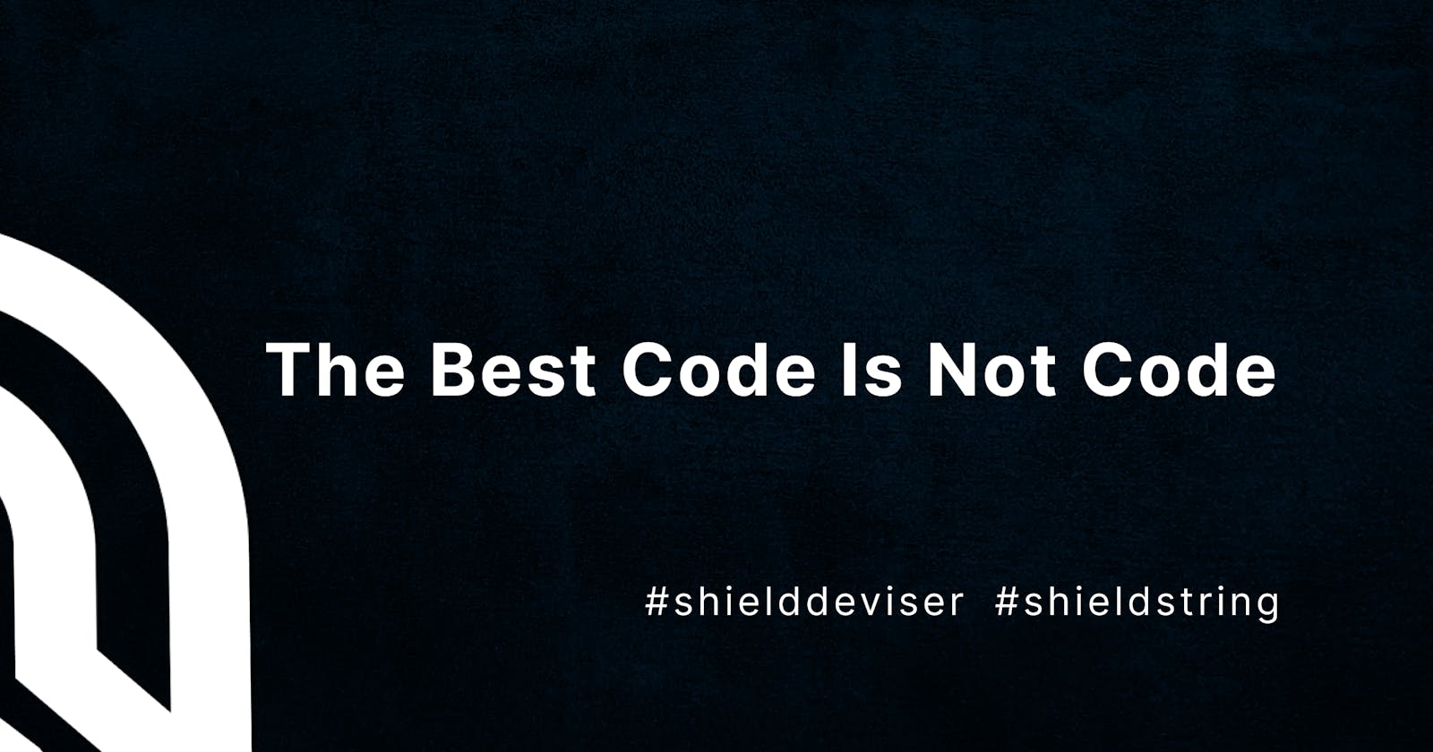The Best Code Is Not Code