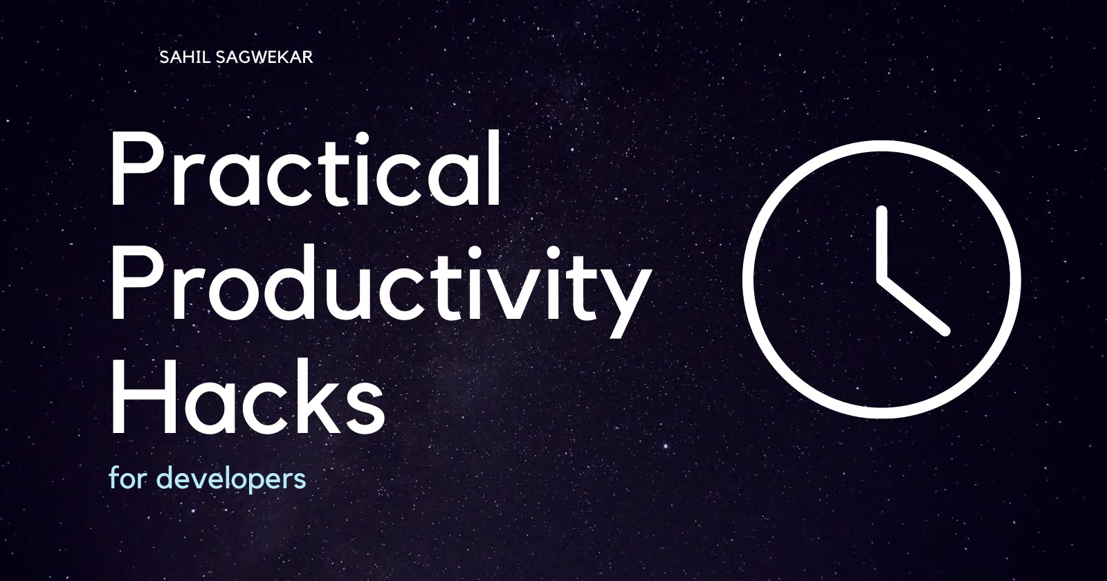 Practical Productivity Hacks