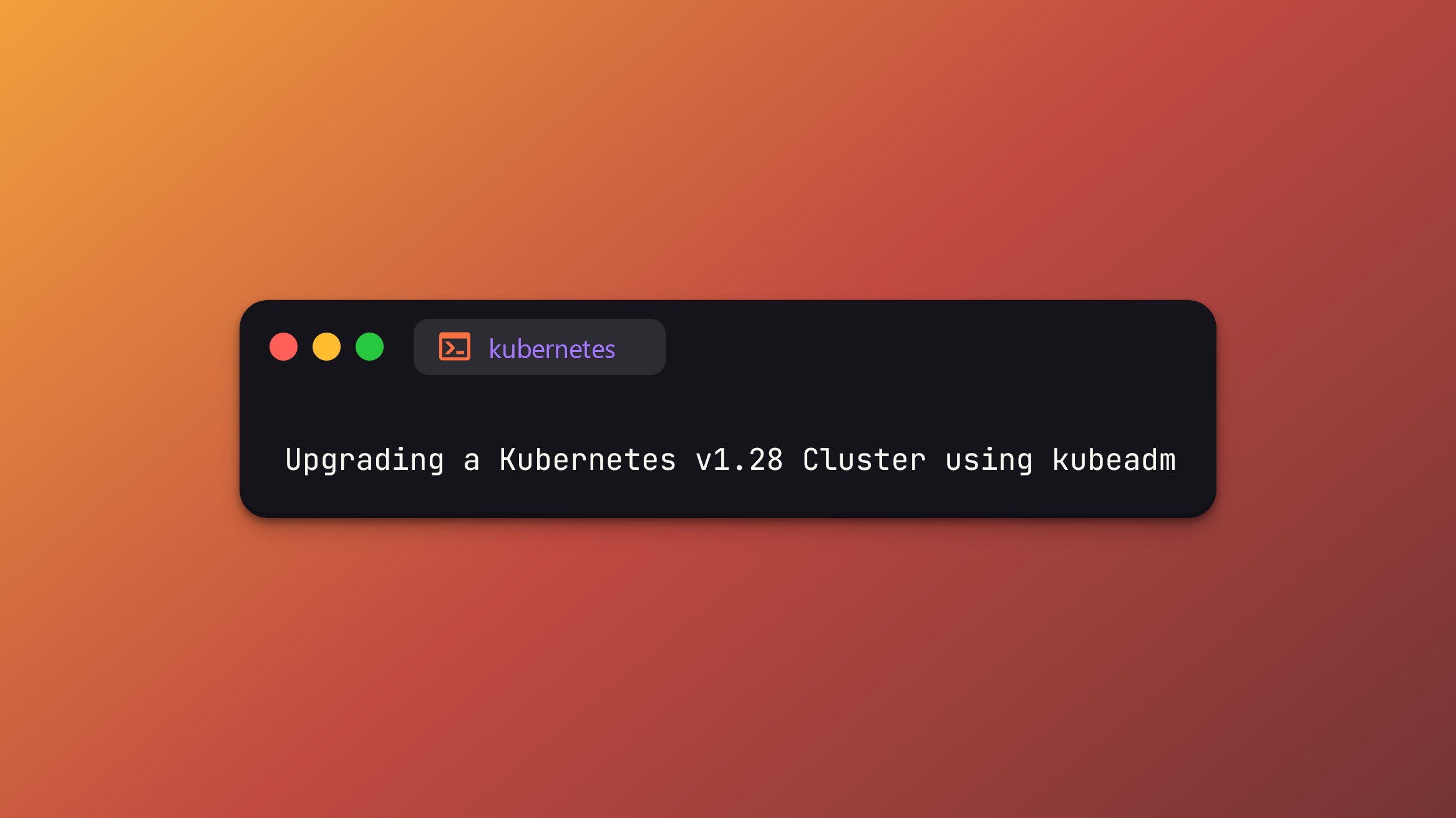 Upgrading A Kubernetes V1.28 Cluster Using Kubeadm