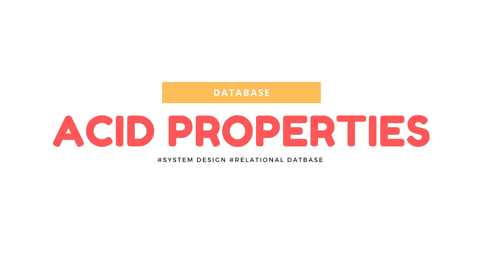 Mastering Database Fundamentals: Unveiling the Power of ACID