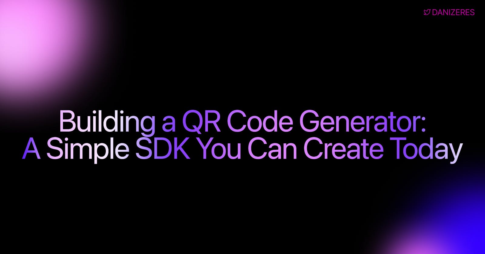 Building a QR Code Generator: A Simple SDK You Can Create Today