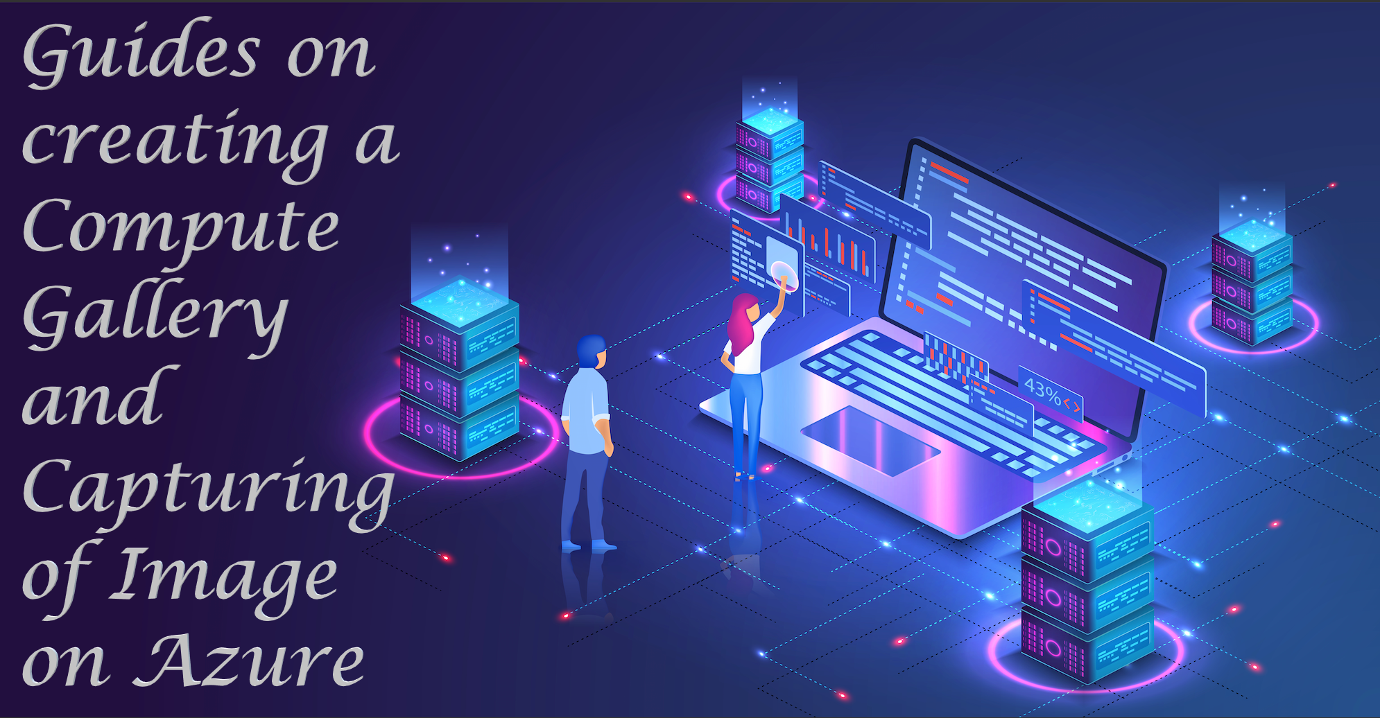 Guides on creating a Compute Gallery and Capturing of Image on Azure