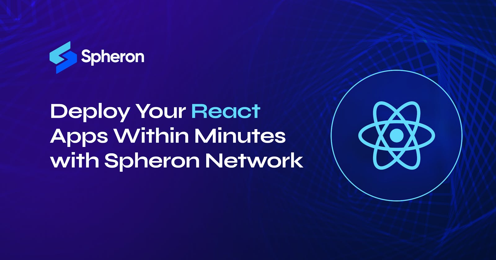 Deploy Your React Apps Within Minutes with Spheron Network