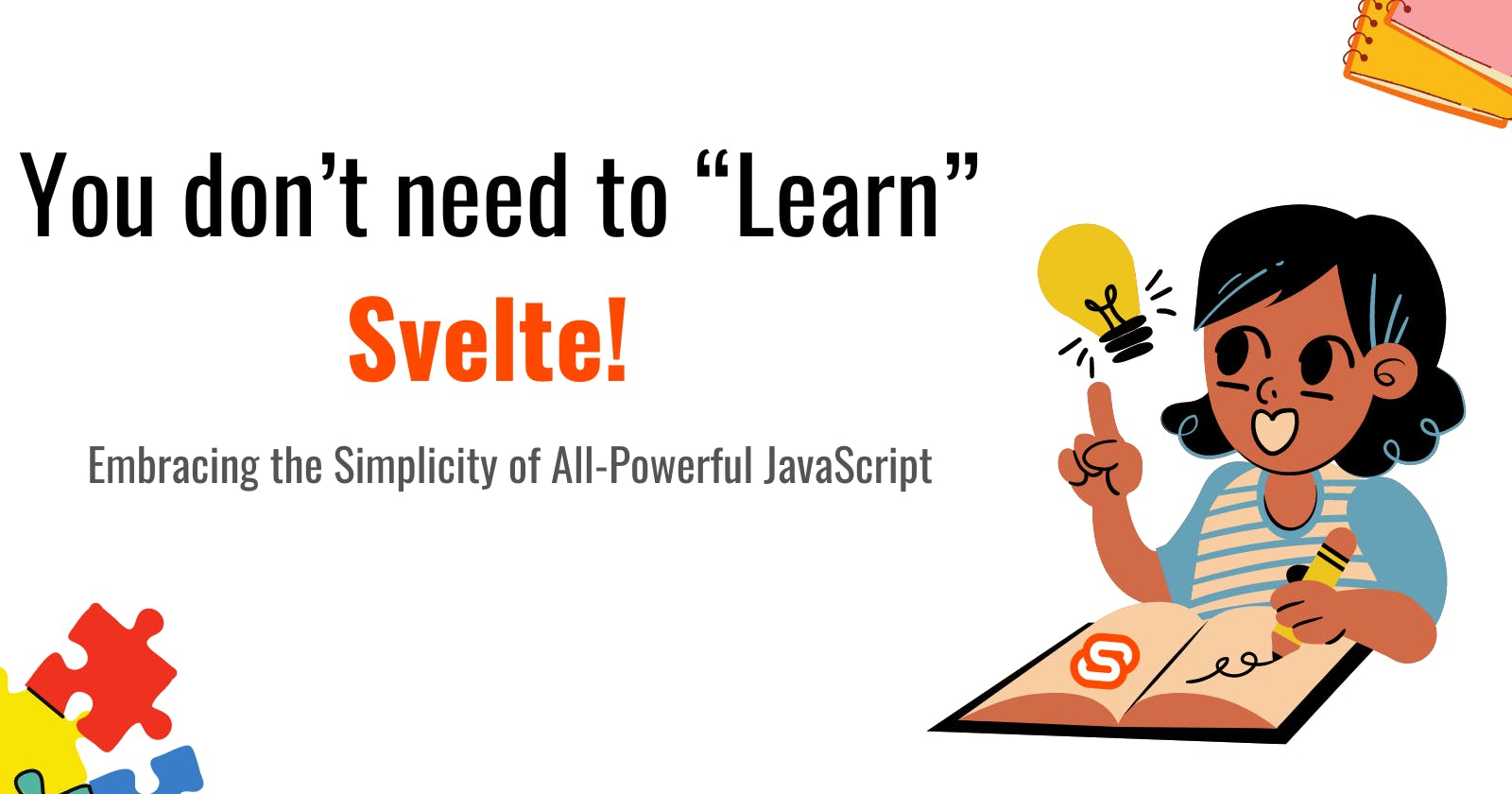 You Don't Need to "Learn" Svelte