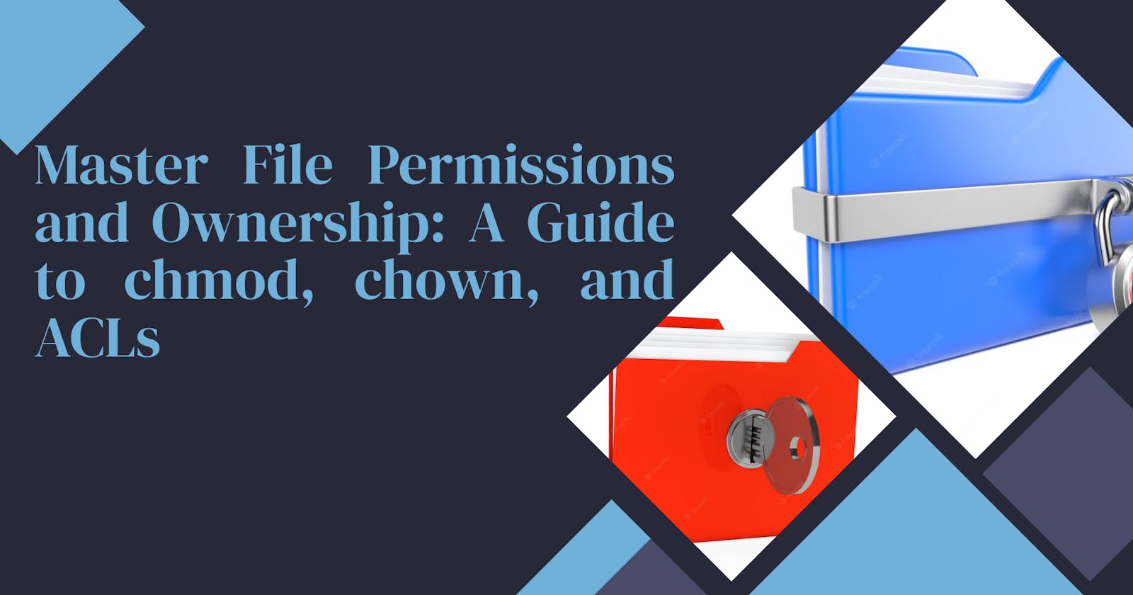 Master File Permissions and Ownership: A Guide to chmod, chown, and ACL Commands