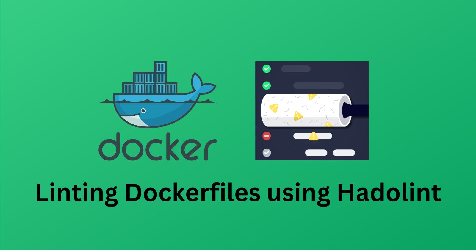 Understanding Hadolint: Dockerfile Linting Made Easy