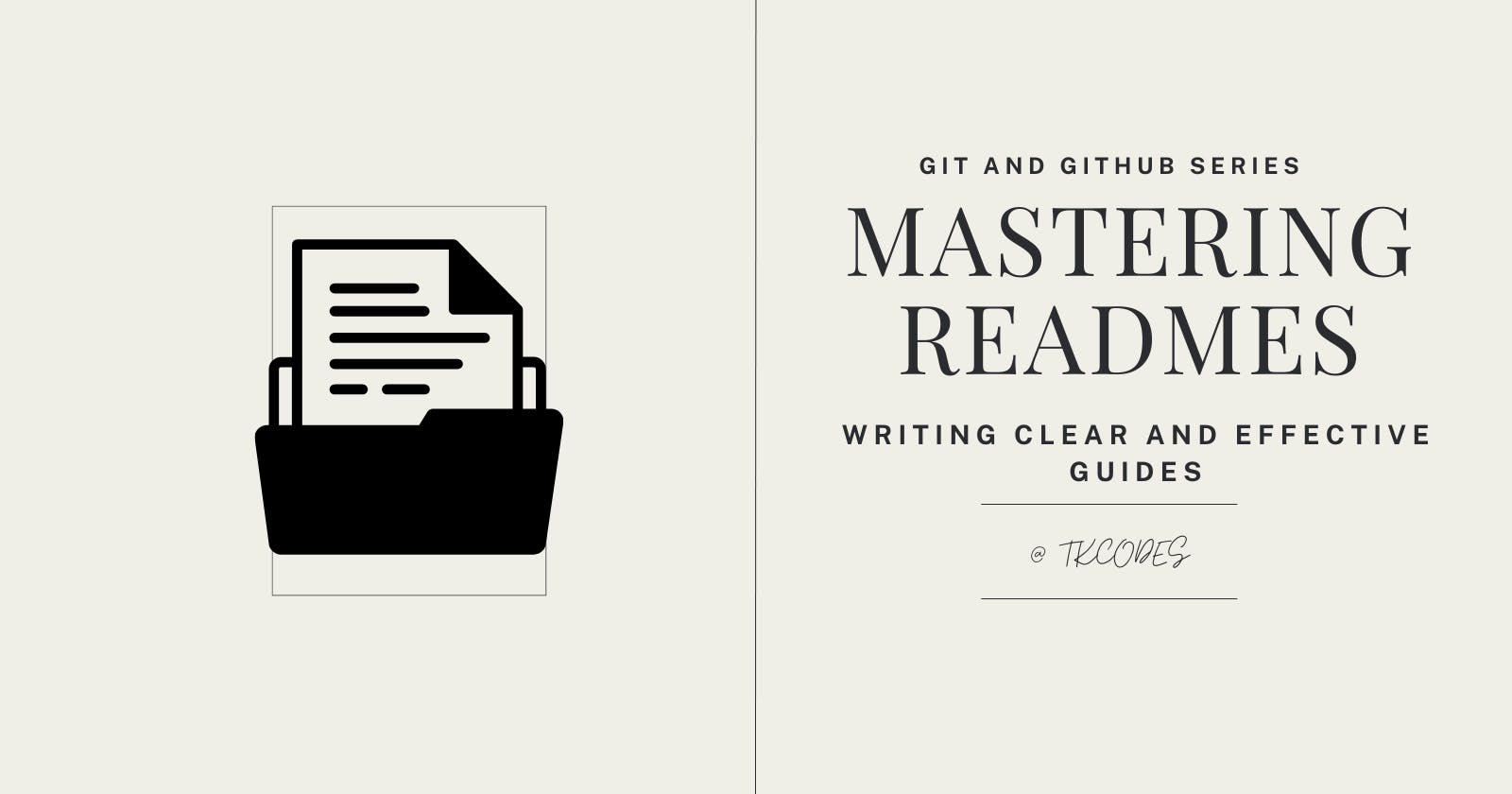 Mastering READMEs: Writing Clear and Effective Guides