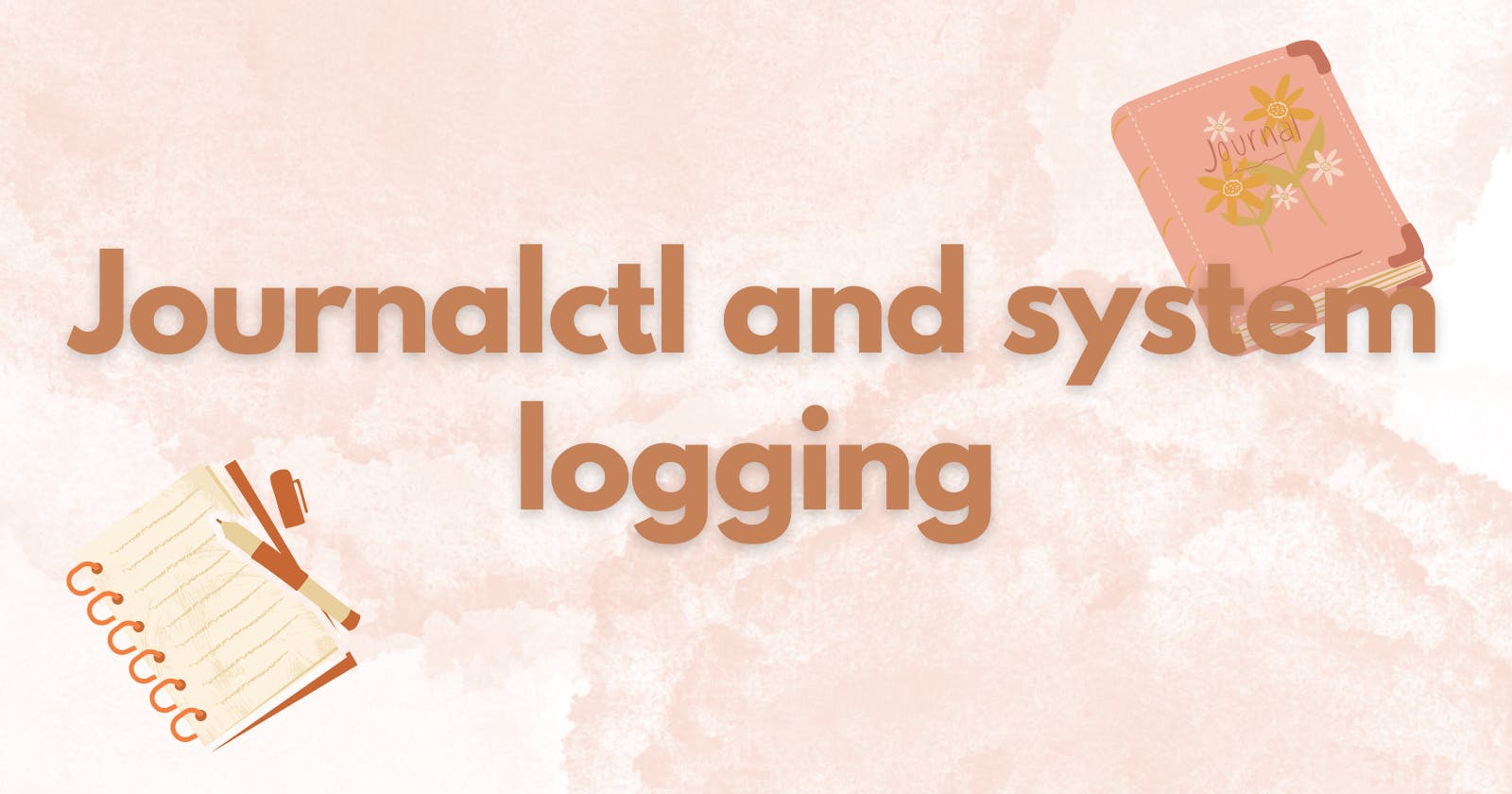 Journalctl and system logging