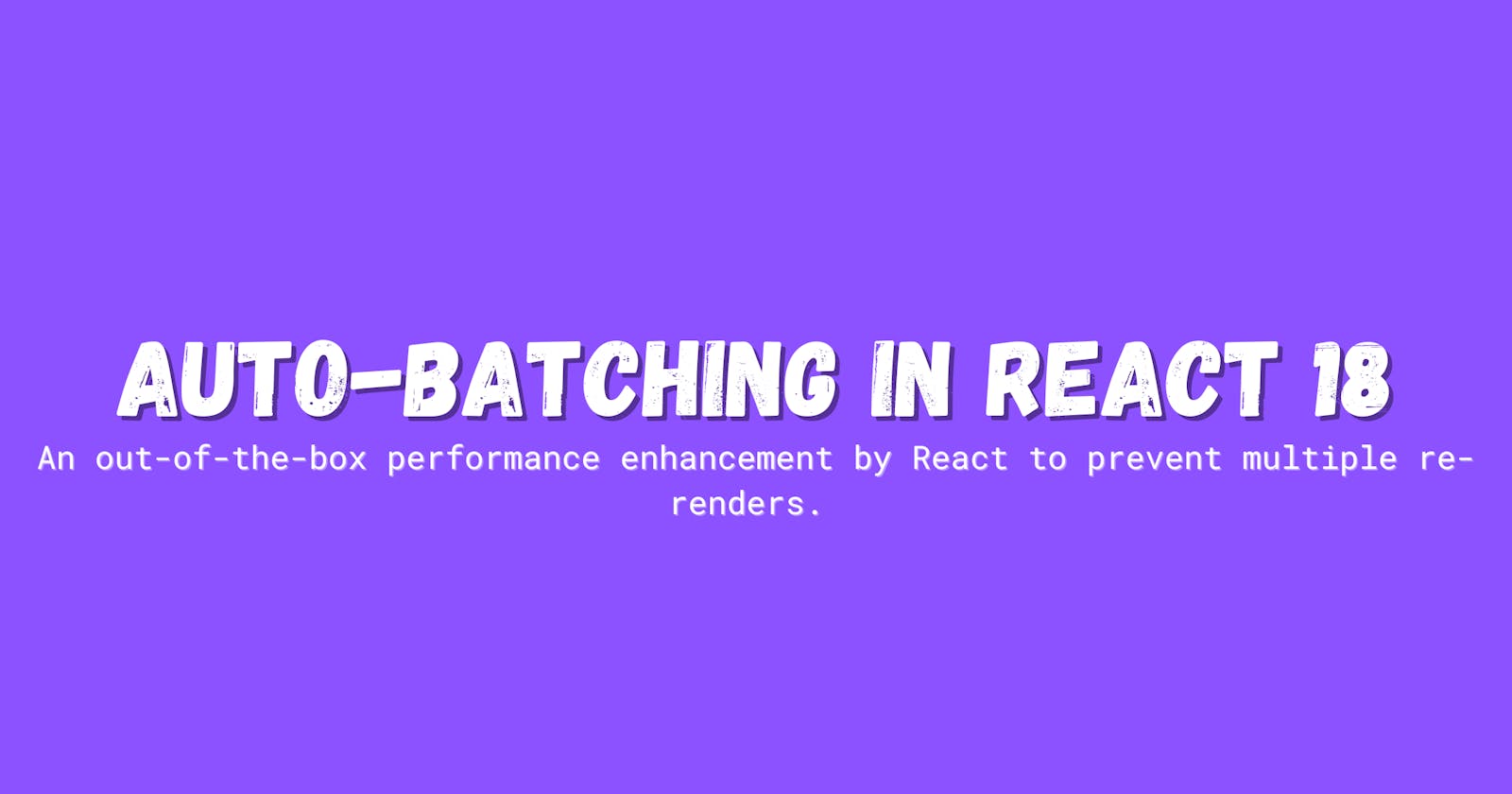 Auto-batching In React 18