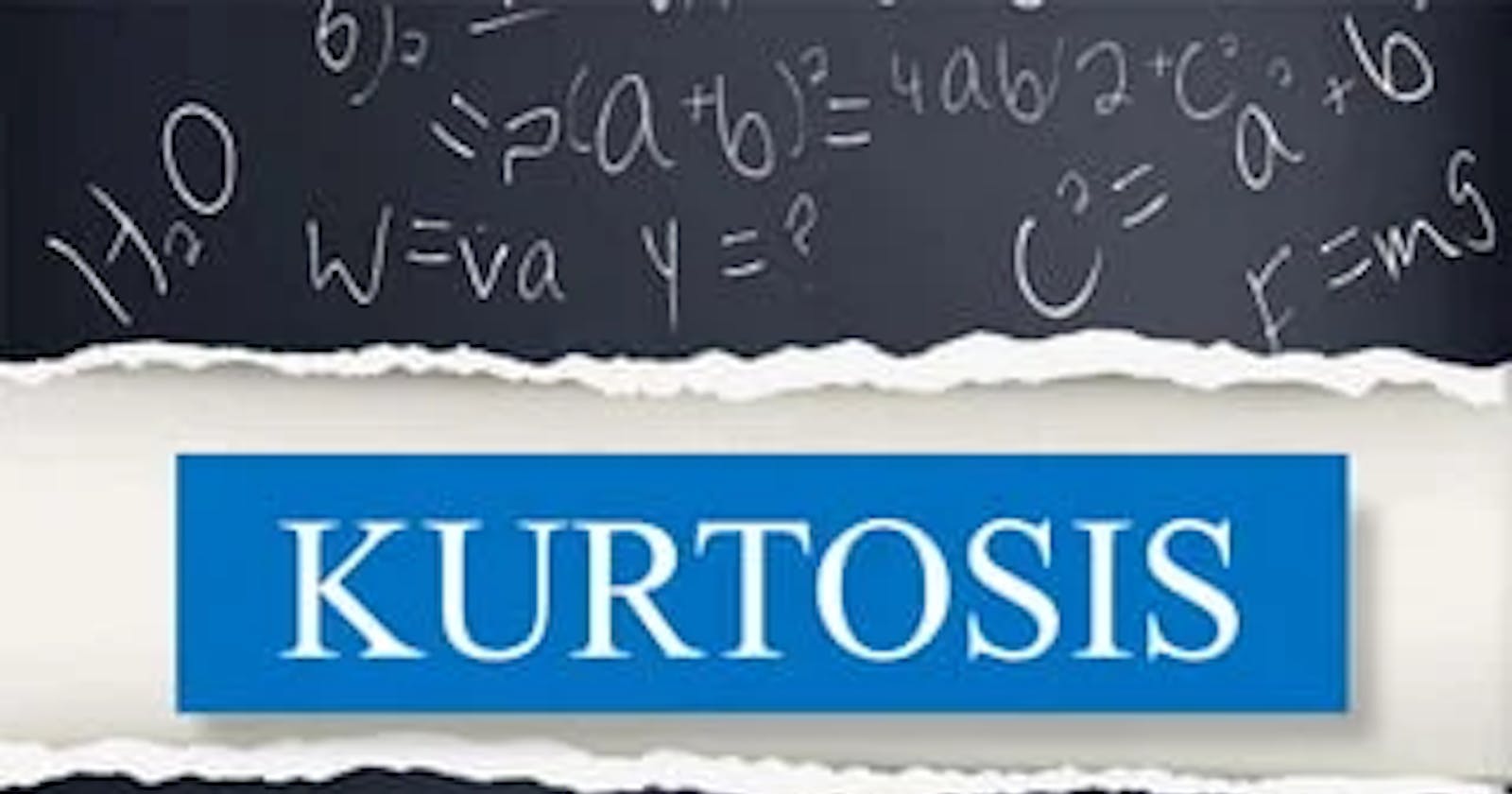 Why Kurtosis Matters More Than You Think?
