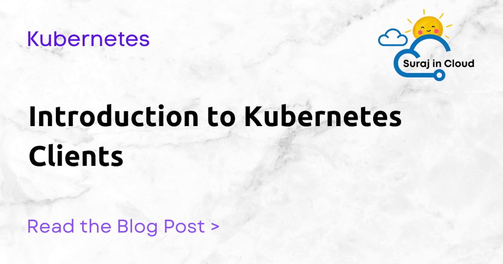 Introduction to Kubernetes Clients