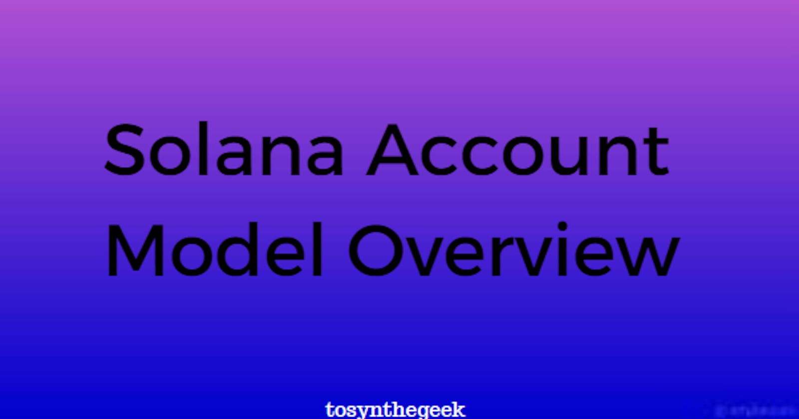 Solana Account Model: How your data and program are stored on Solana