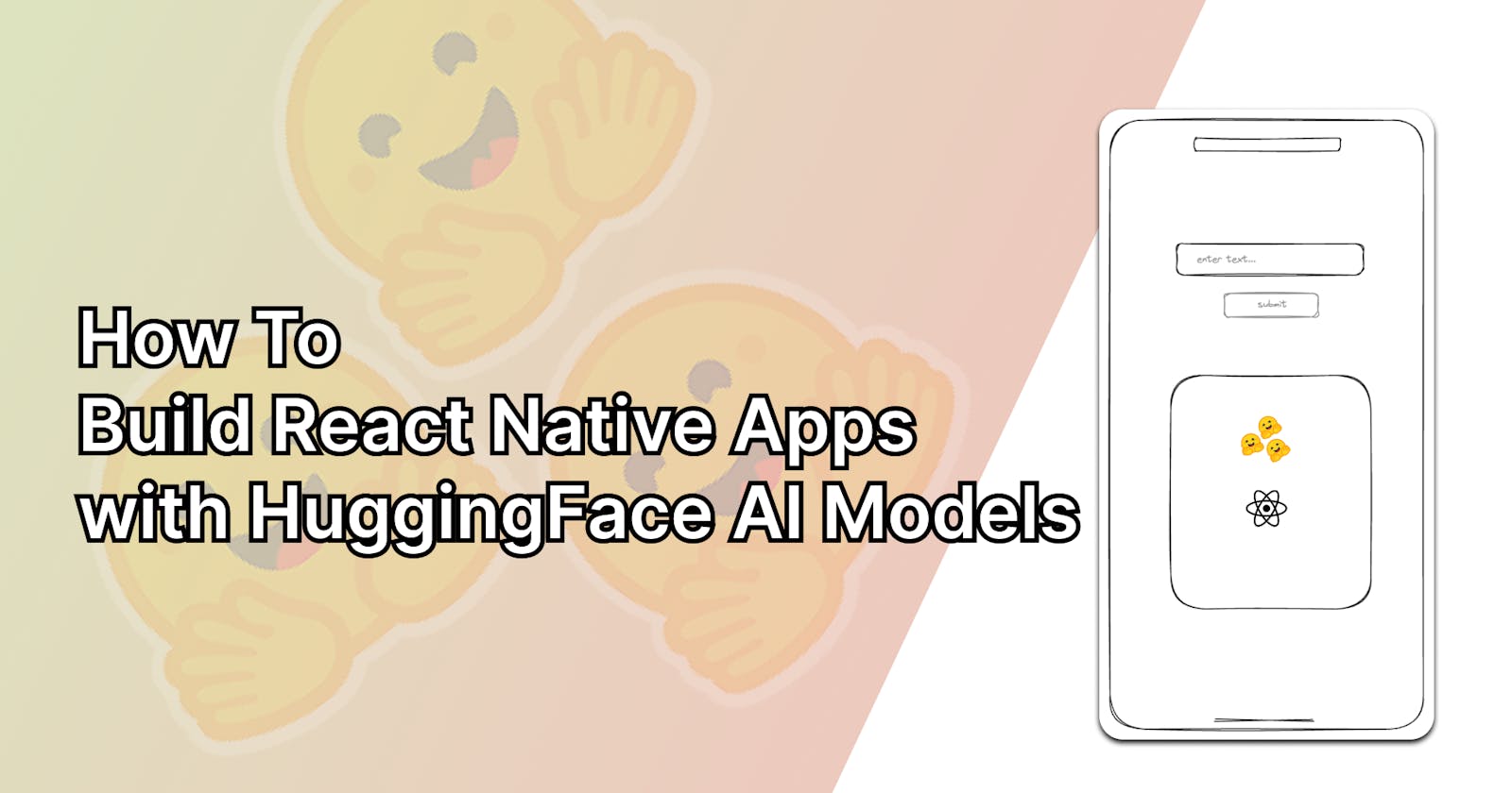 Build React Native Apps with Hugging Face AI Models
