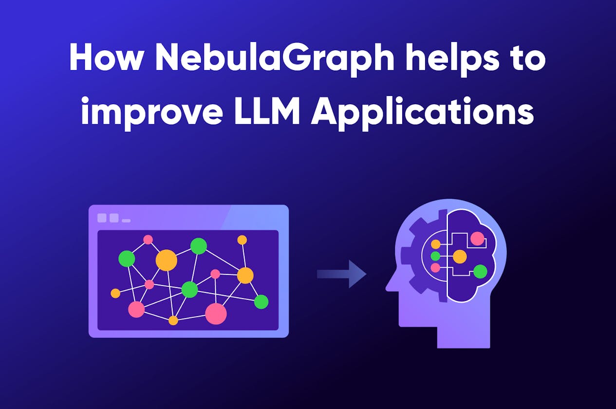 Graph + LLM｜How NebulaGraph database helps industry-level large language model Applications