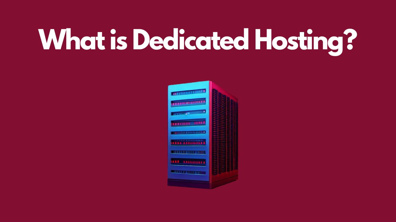 What Is Dedicated Hosting? How Does It Work? (Beginner’s Guide)