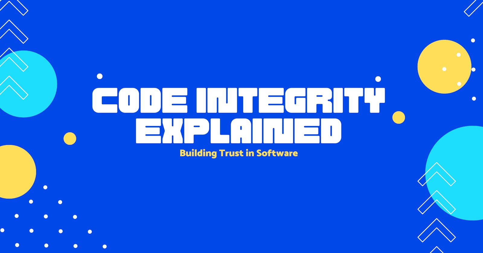 Code Integrity Explained: Building Trust in Software