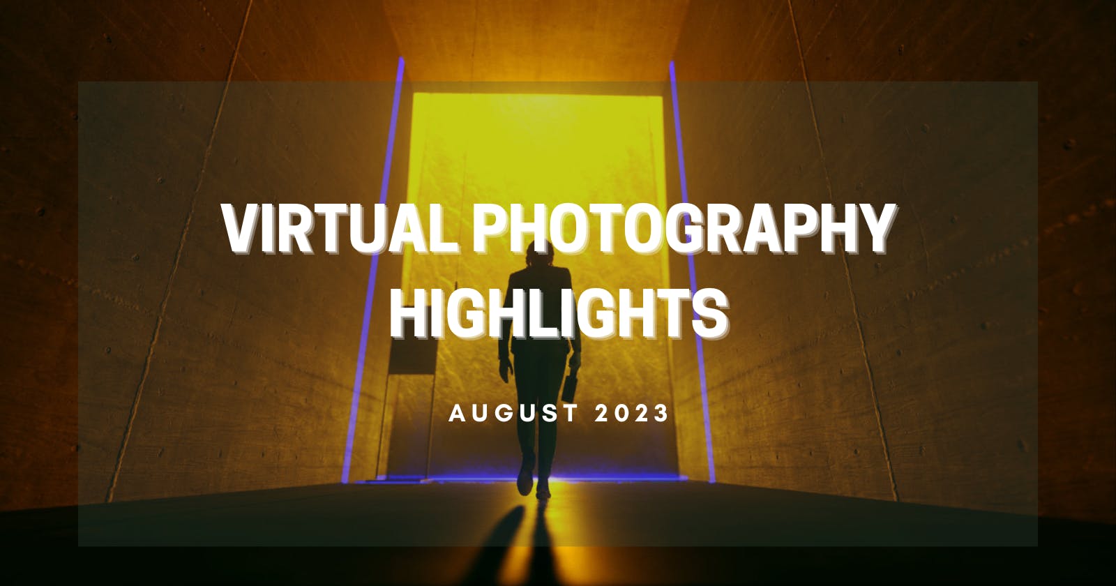 August Virtual Photography Highlights