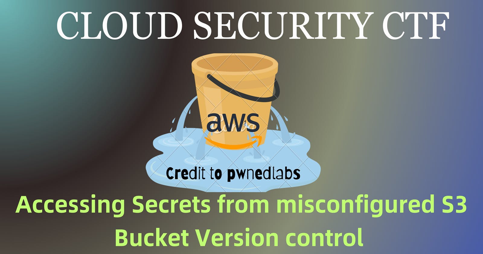 Accessing Secrets from misconfigured S3 Bucket Version control