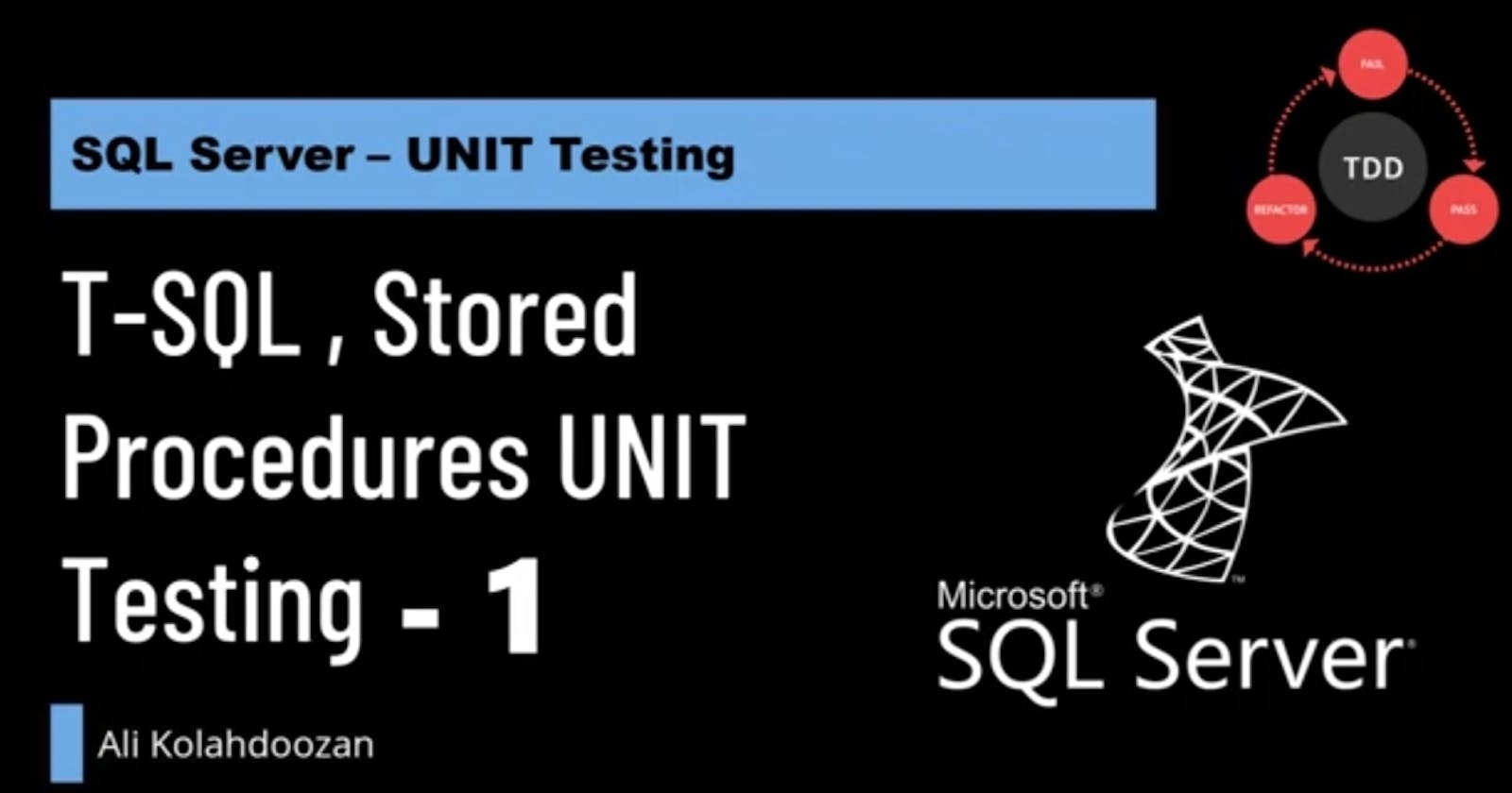 T-SQL , Stored Procedures UNIT Testing - Part 1