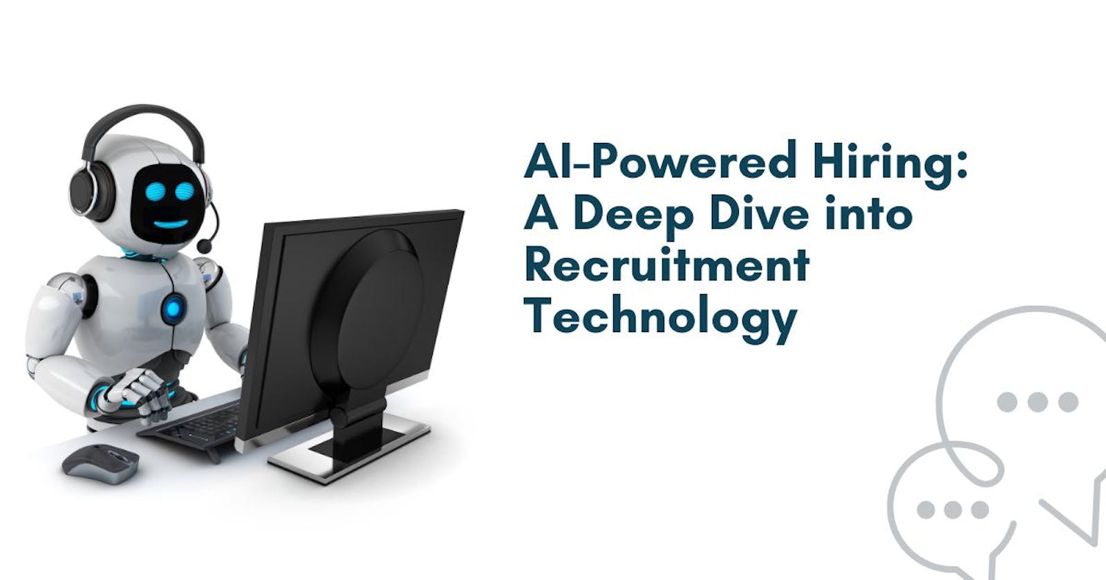AI-Powered Hiring: A Deep Dive into Recruitment Technology