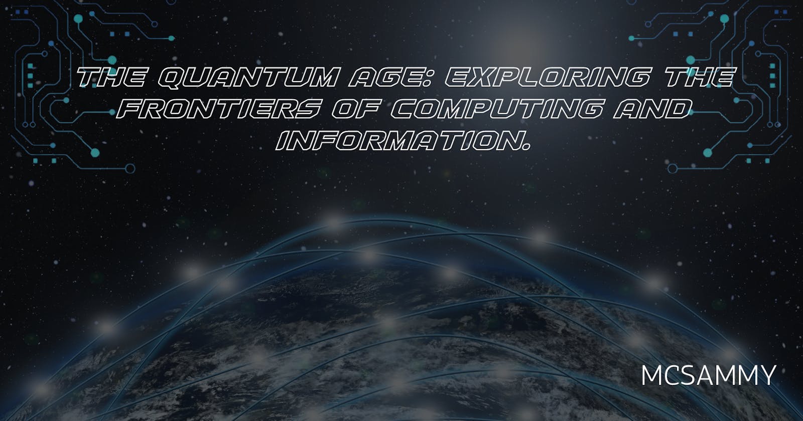 The Quantum Age: Exploring the Frontiers of Computing and Information.
