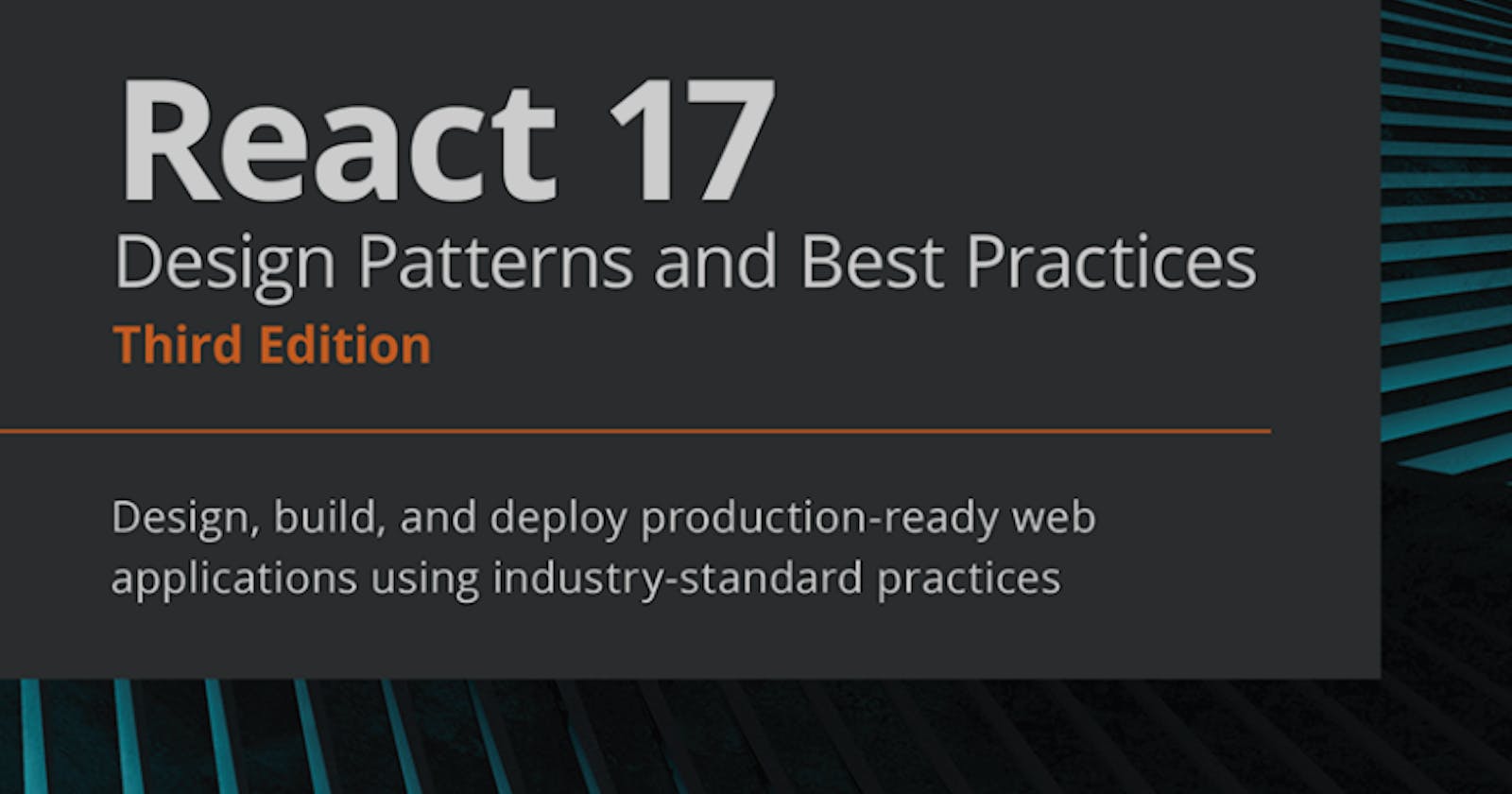 React 17: Design Patterns and Best Practices - Notes