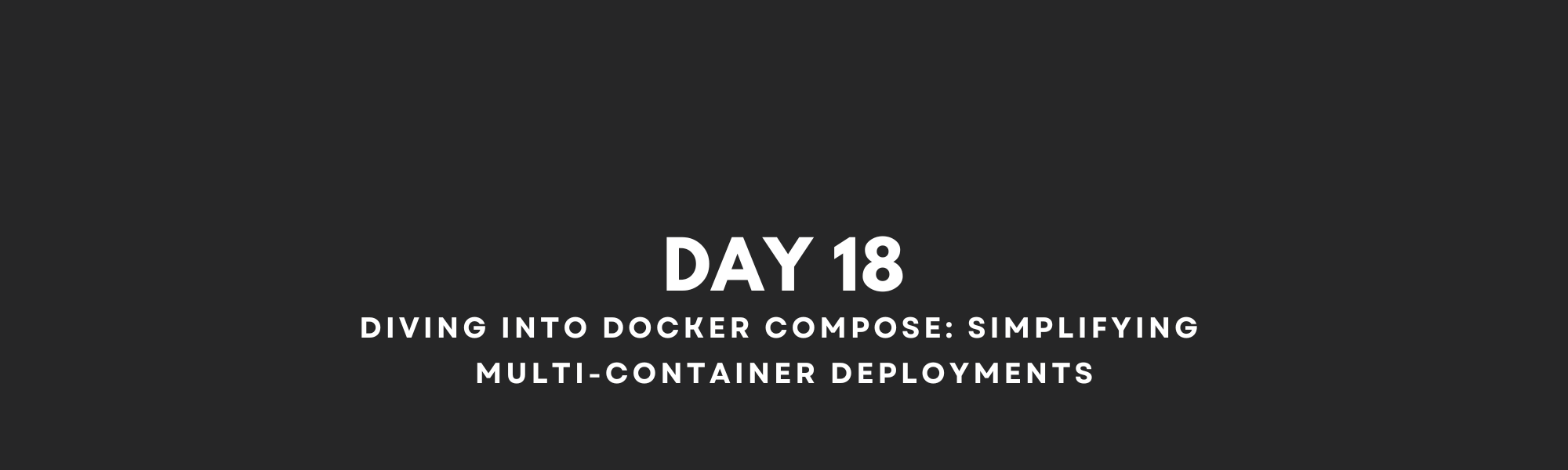 Diving into Docker Compose: Simplifying Multi-Container Deployments