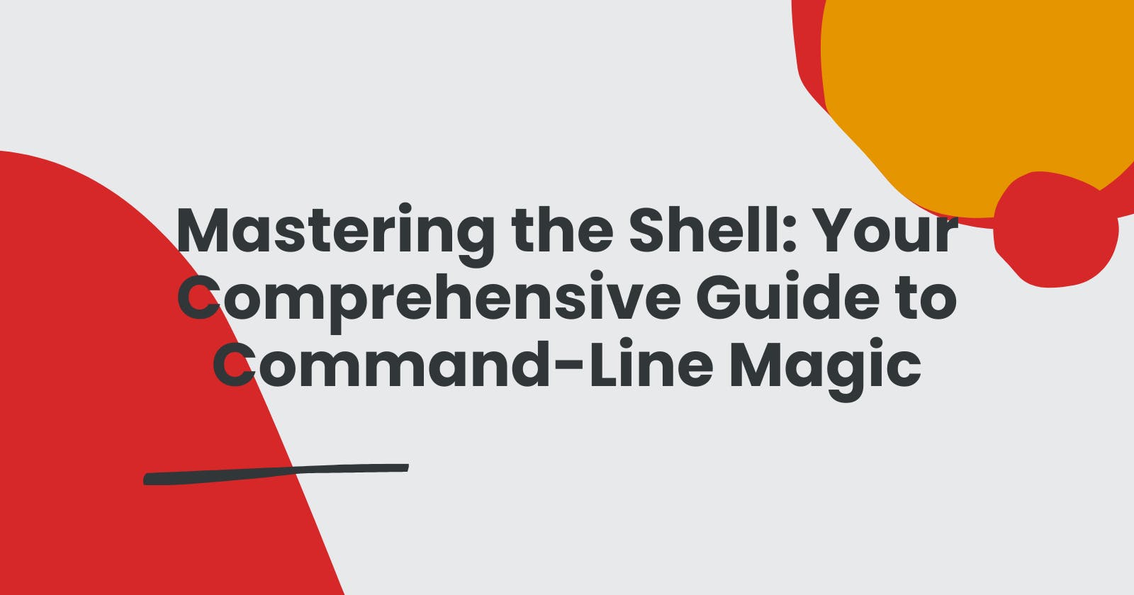 Mastering the Shell: Your Comprehensive Guide to Command-Line Magic