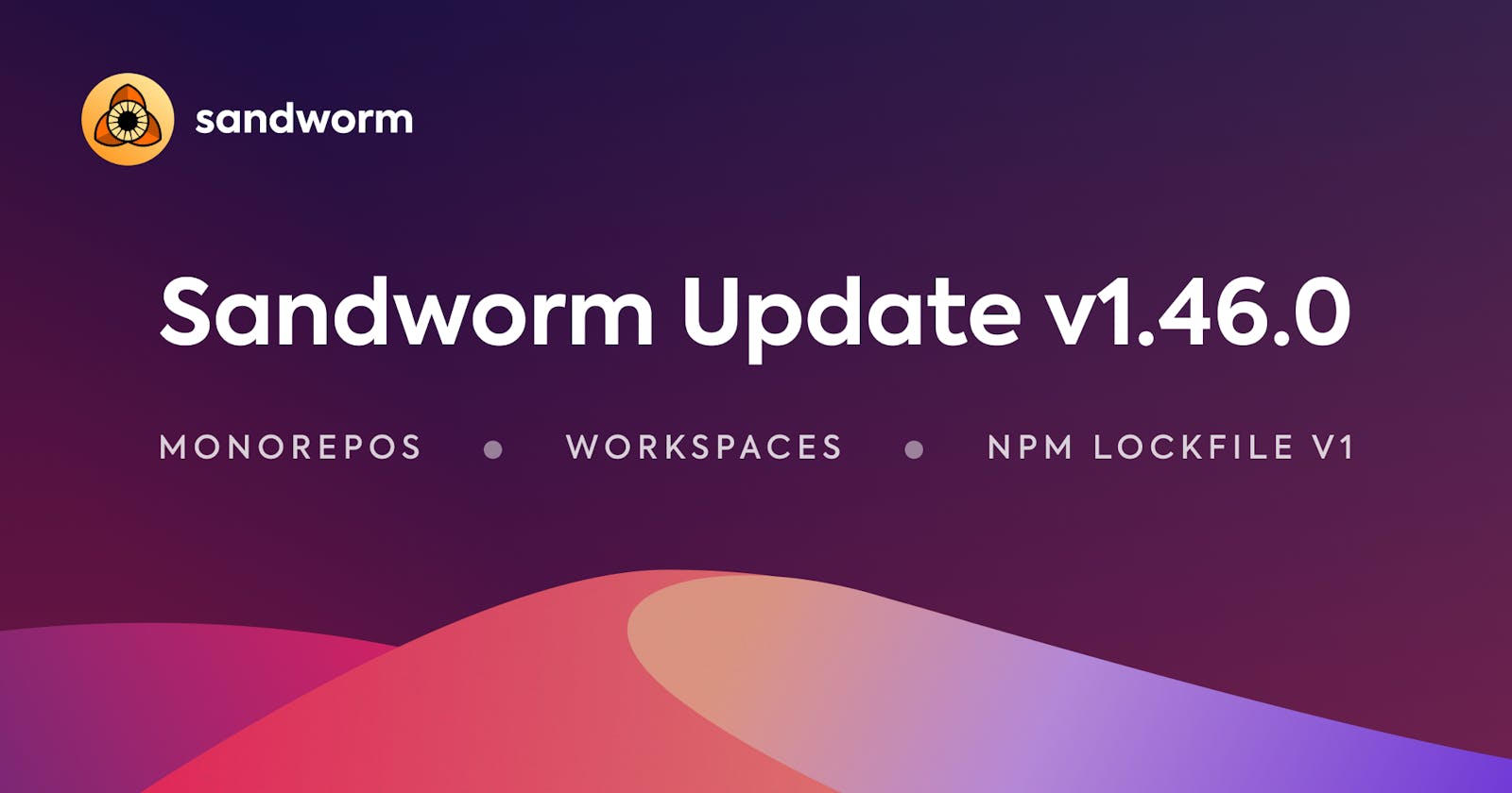🎡 Audit Your Workspaces With Sandworm v1.46.0
