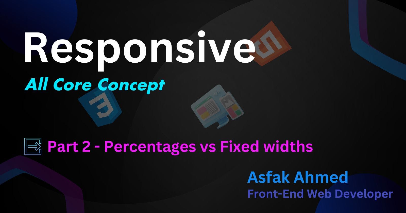 Responsive ( all core concept ) part 2 - Percentage   vs   Fixed width
