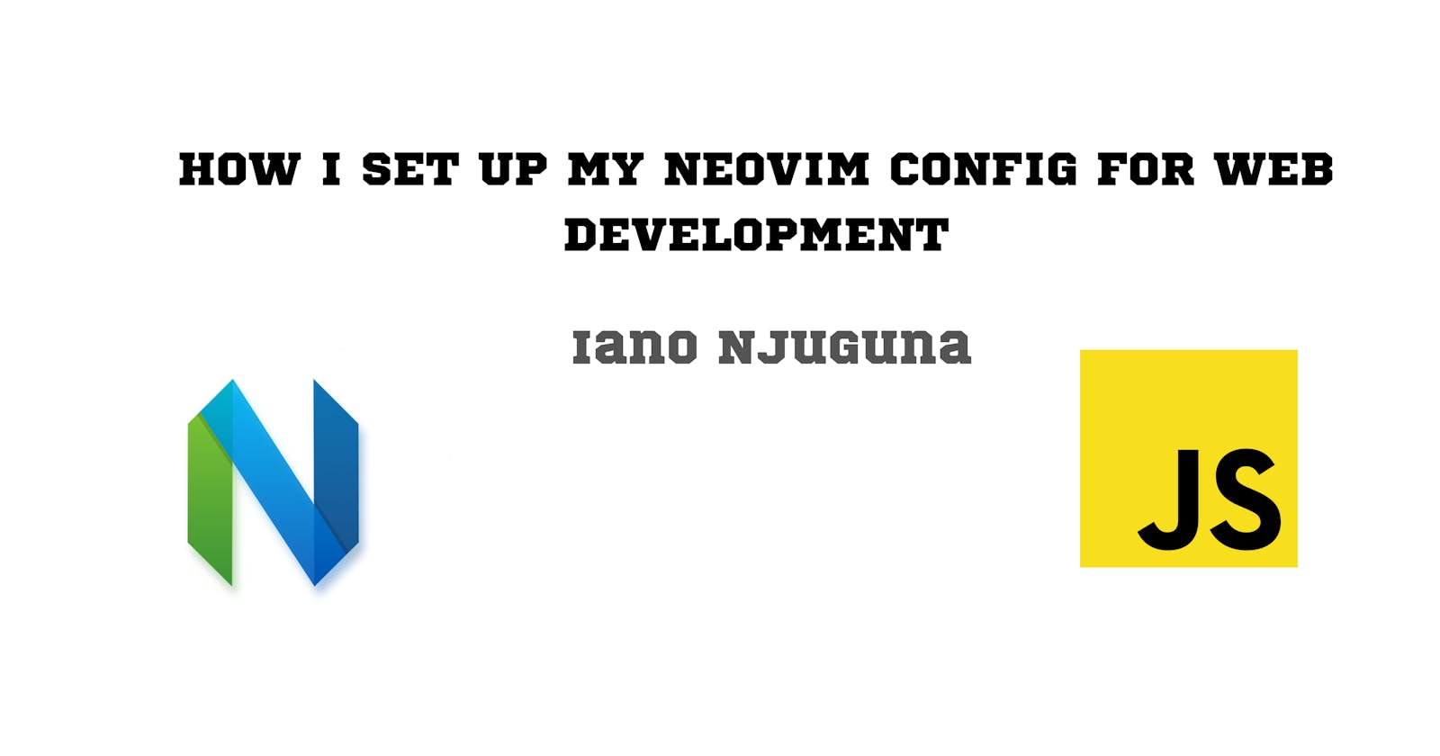 How I Set Up My Neovim Config For Web Development