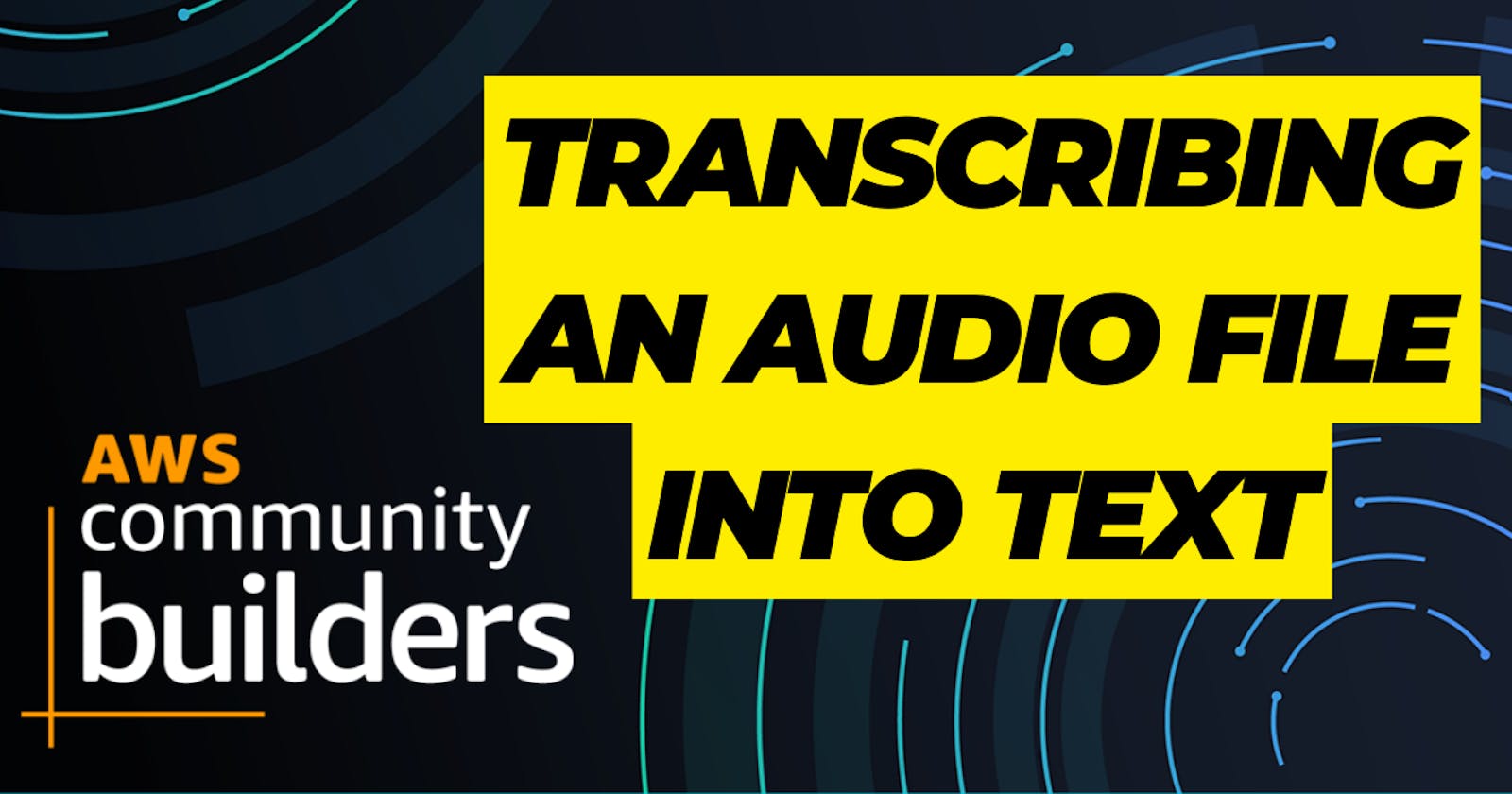 How to Transcribe a Video or Audio File Using Amazon Transcribe and S3 Bucket: A Detailed Guide