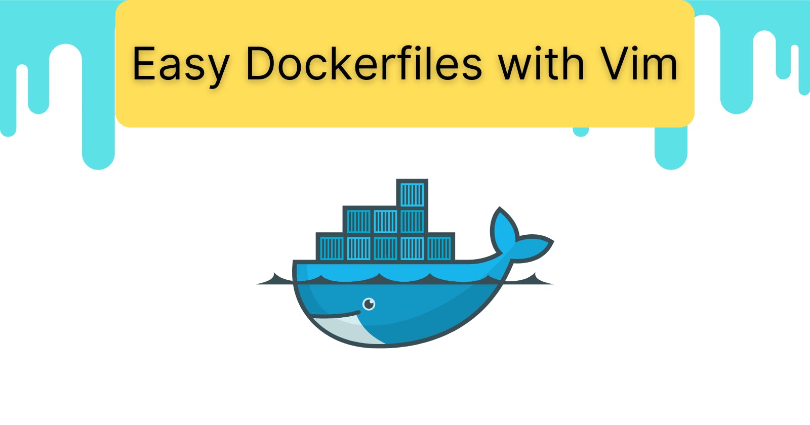 How to create a Dockerfile using Vim