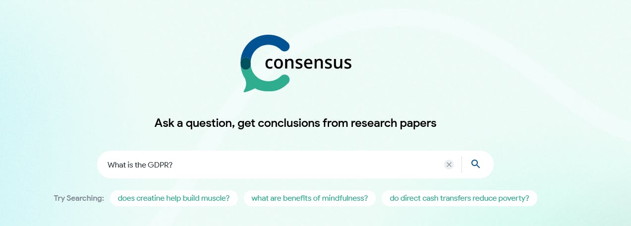 Homepage of Consensus. Title says 'Ask a question, get conclusions from research papers'. There's a textbox with 'What is the GDPR ' written in it, and search suggestions under it.