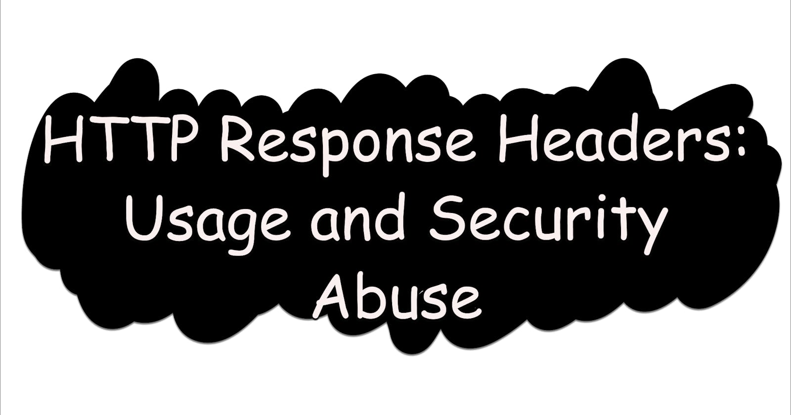 HTTP Response Headers: Usage and Security Abuse