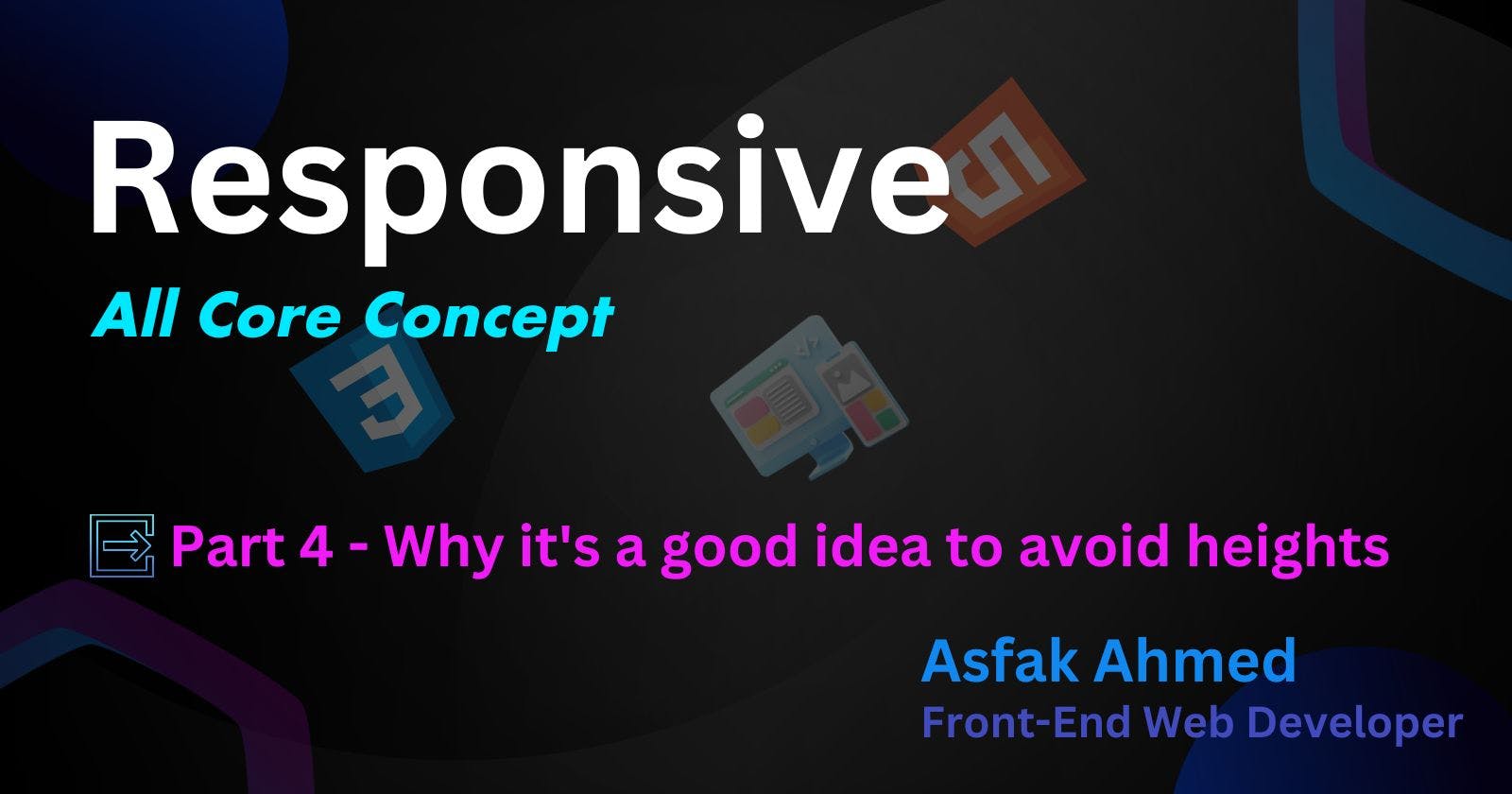 Responsive ( all core concept ) Part 4 - Why it's a good idea to avoid heights