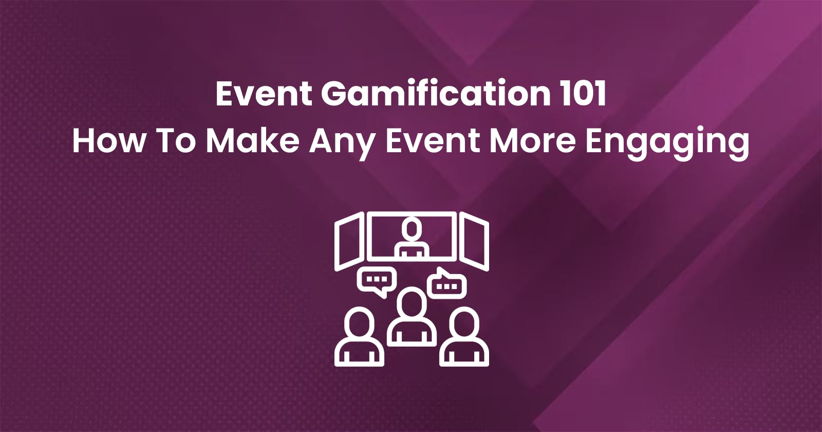 Event Gamification 101: How To Make Any Event More Engaging