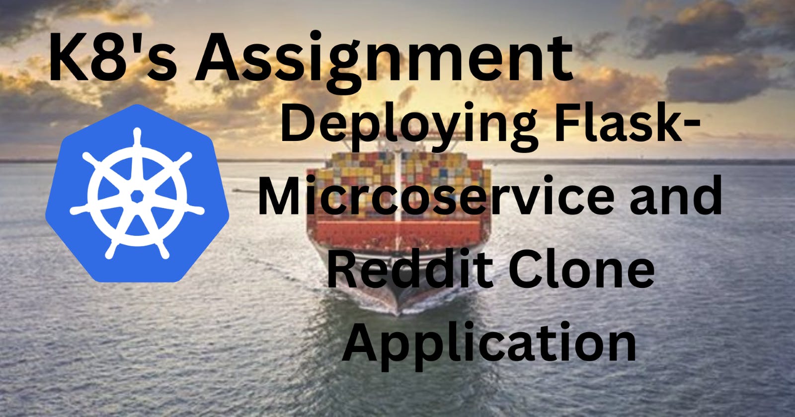 K8's Assignment Deploying Flask-Microservices and Reddit Clone Application