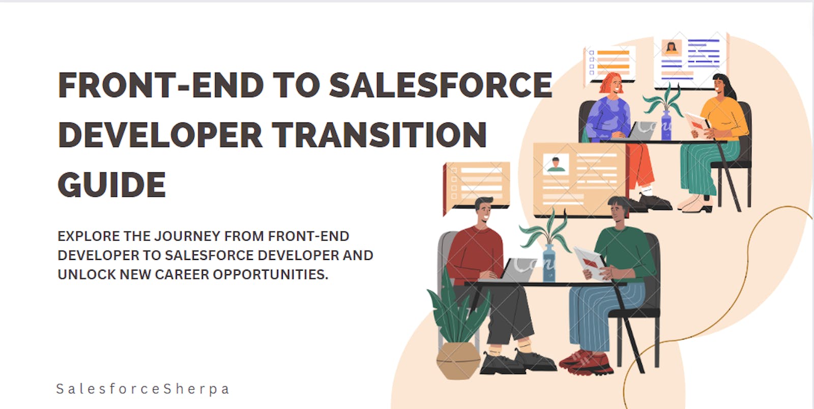 From Working as a Front-End Developer to Salesforce Developer: A Career Transition Guide.
