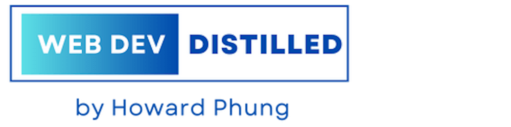Howard Phung | Web Dev Distilled