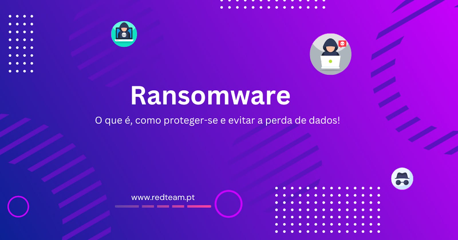 Ransomware: O que é, como proteger-se e evitar a perda de dados!